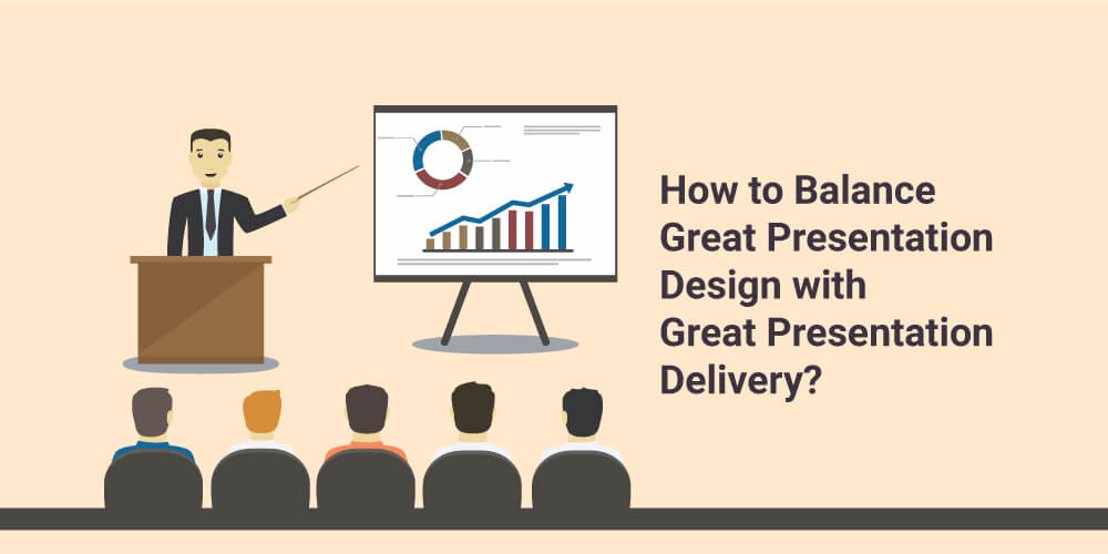 How to Balance Great Presentation Design with Great Presentation Delivery