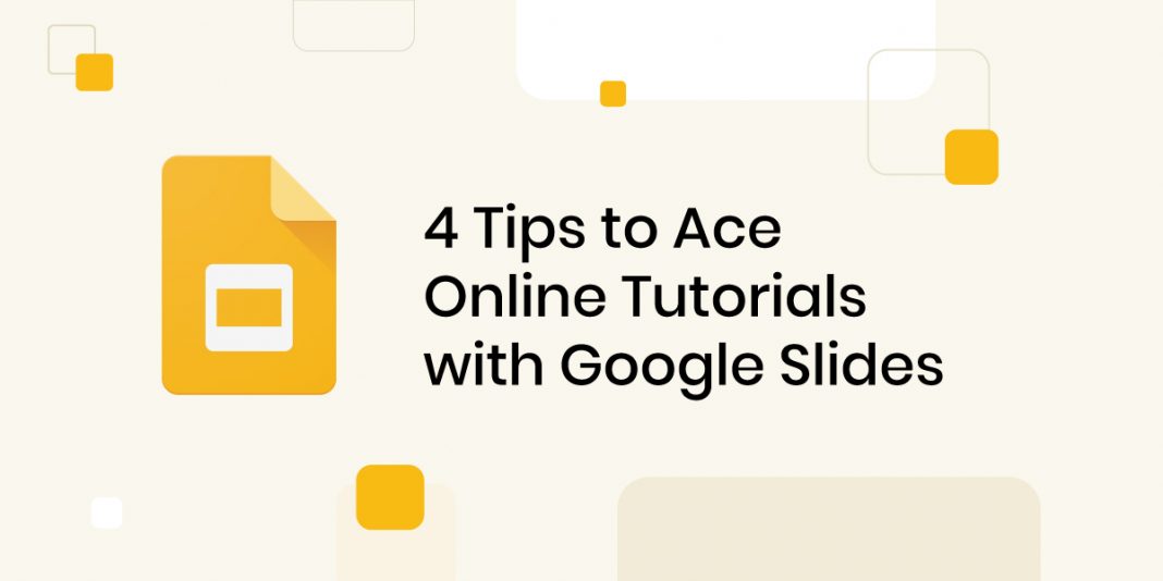 How to use Google Slides for Online Tutorials