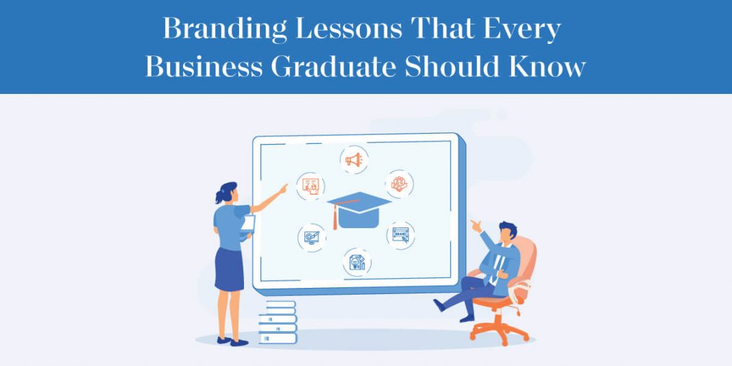 Branding Lessons that Every Business Graduate Should Know