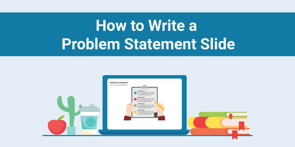 How To Write A Problem Statement Slide Creative Presentation Ideas how-to-write-a-problem-statement-slide-creative-presentation-ideas