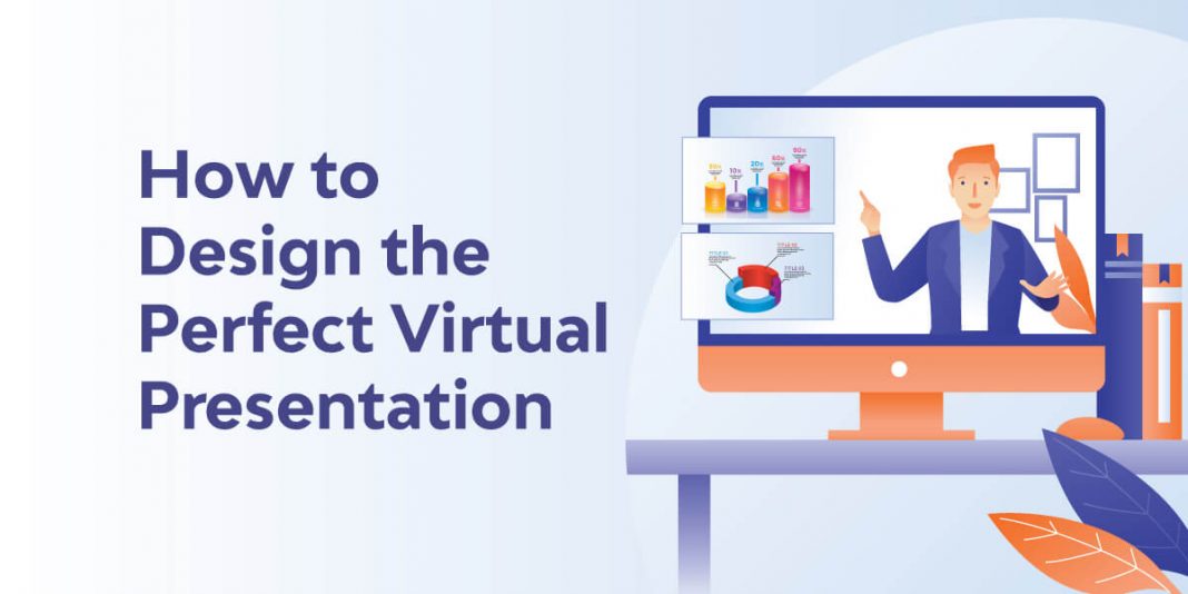 Tips to design the perfect virtual presentation