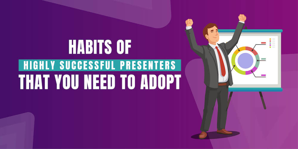 14 Habits of Highly Successful Presenters that You Need to Adopt