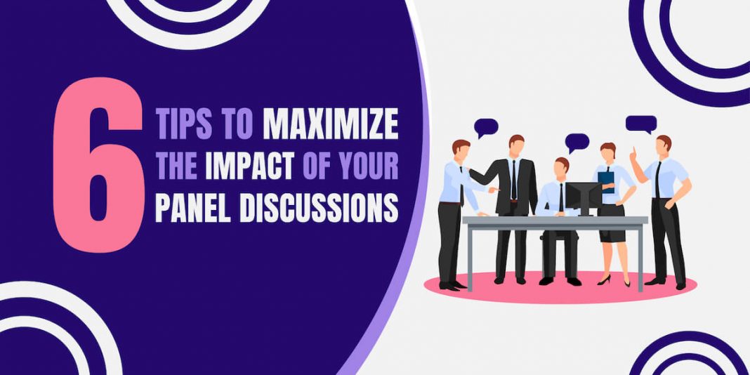 6 Tips to Maximize the Impact of Your Panel Discussions