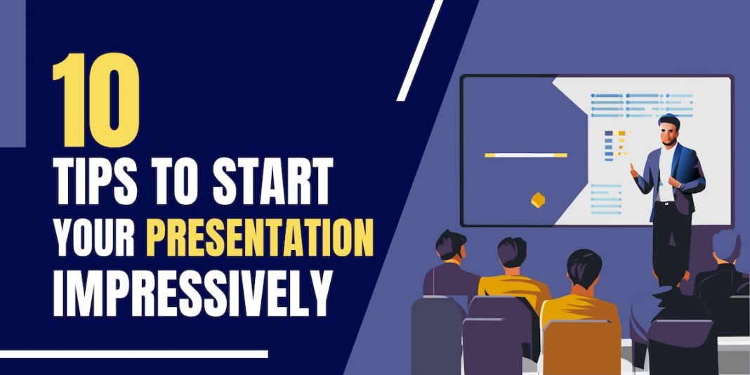 Starting Your Presentation Impressively: 10 Tips and Tricks