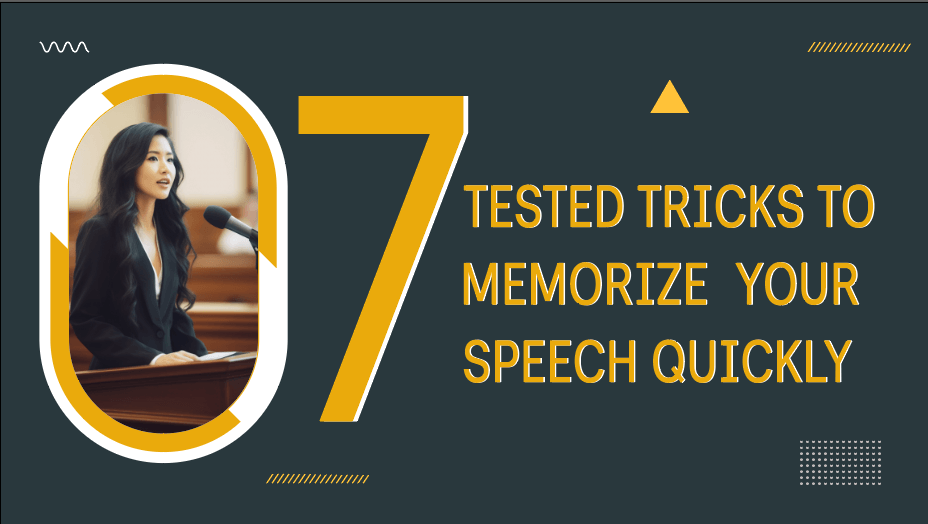 7 Tips to Memorize Your Speech Quickly