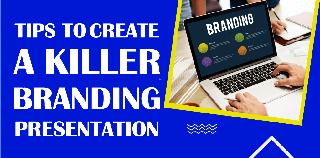 13 Tips to Create a Killer Branding Presentation