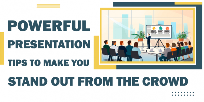 Powerful Presentation Tips to Make You Stand Out from the Crowd ...