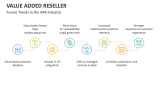 Future Trends in the Value Added Reseller Industry - Slide 8