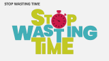 Stop Wasting Time - Slide 3