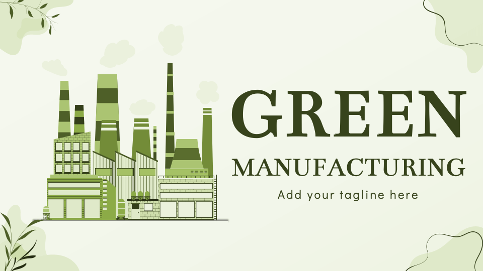Green Manufacturing Template for Google Slides and PowerPoint - PPT Slides