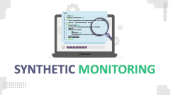 Synthetic Monitoring - Slide 1