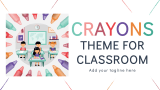 Crayons Theme for Classroom - Slide 1