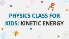 Physics Class for Kinetic Energy - Slide 1