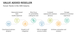 Future Trends in the Value Added Reseller Industry - Slide 8