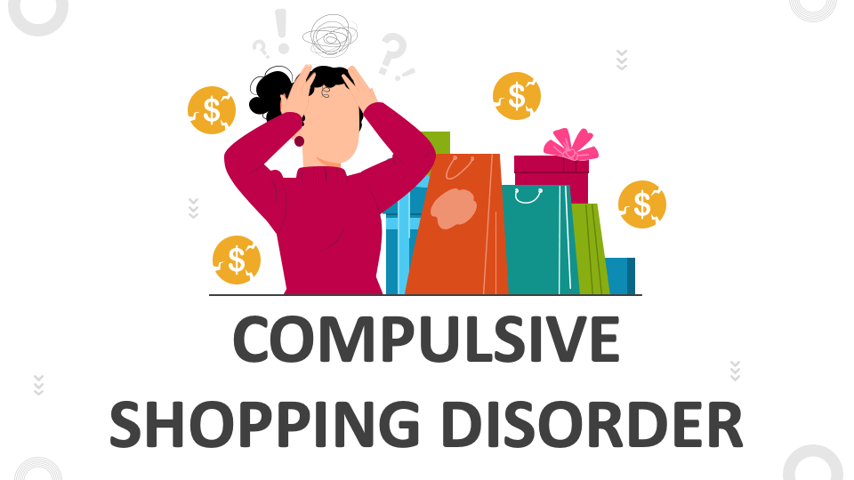 Compulsive Shopping Disorder (CSD) - Slide 1